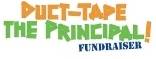 DUCT TAPE THE PRINCIPAL FUNDRAISER